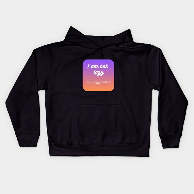 I am not lazy Kids Hoodie by Stories Store